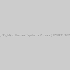 Image of Custom Testing of Samples for Antibodies (IgA/IgG/IgM) to Human Papilloma Viruses (HPV6/11/16/18/33/45/52/52; Gardasil 5/9) vaccines by ELISA